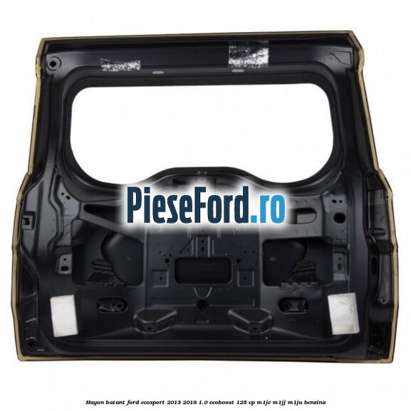 Hayon batant Ford EcoSport 2013-2018 1.0 EcoBoost 125 cp M1JC, M1JJ, M1JU benzina