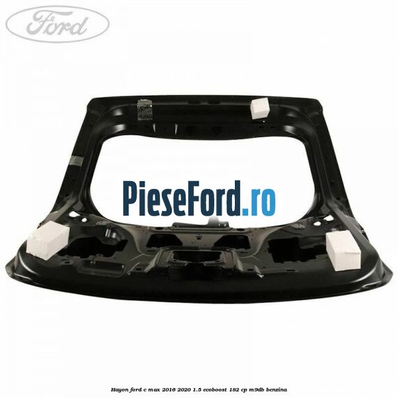 Hayon Ford C-Max 2016-2020 1.5 EcoBoost 182 cp Hayon Ford C-Max 2016-2020 1.5 EcoBoost 182 cp M9DB benzina