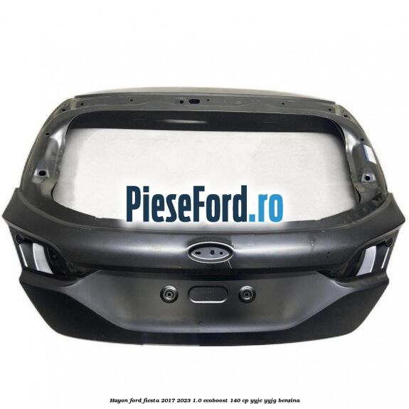 Hayon Ford Fiesta 2017-2023 1.0 EcoBoost 140 cp YYJE, YYJG benzina