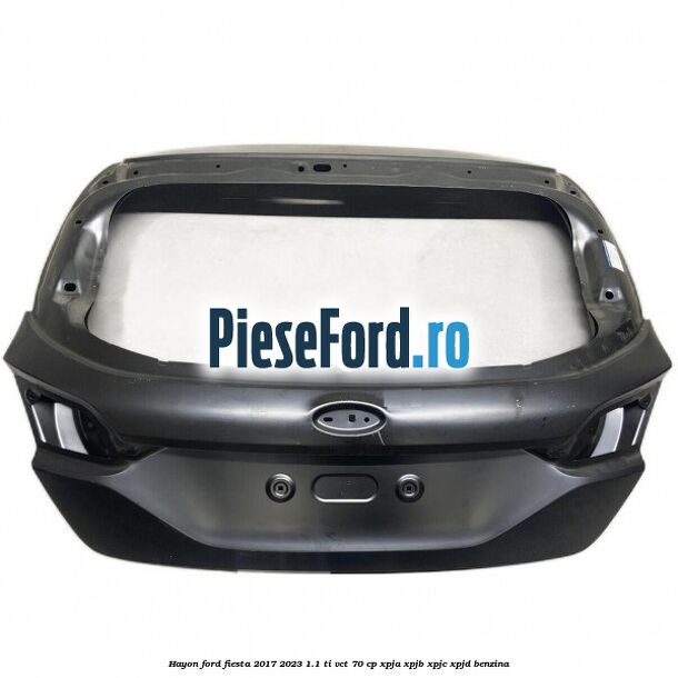 Hayon Ford Fiesta 2017-2023 1.1 Ti-VCT 70 cp XPJA, XPJB, XPJC, XPJD benzina