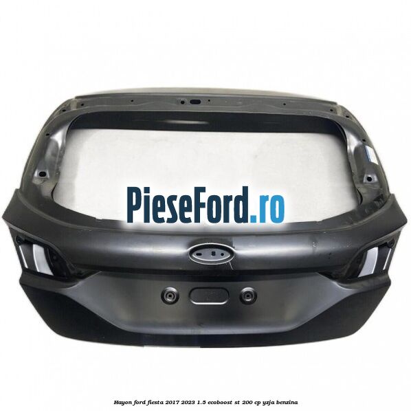 Hayon Ford Fiesta 2017-2023 1.5 EcoBoost ST 200 cp YZJA benzina