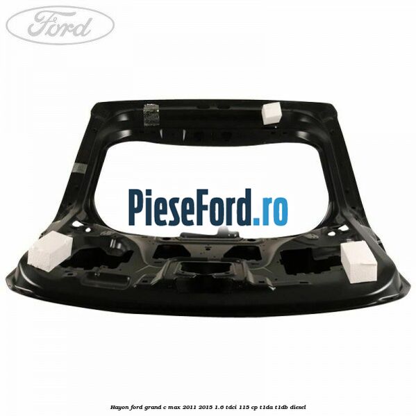 Hayon Ford Grand C-Max 2011-2015 1.6 TDCi 115 cp T1DA, T1DB diesel