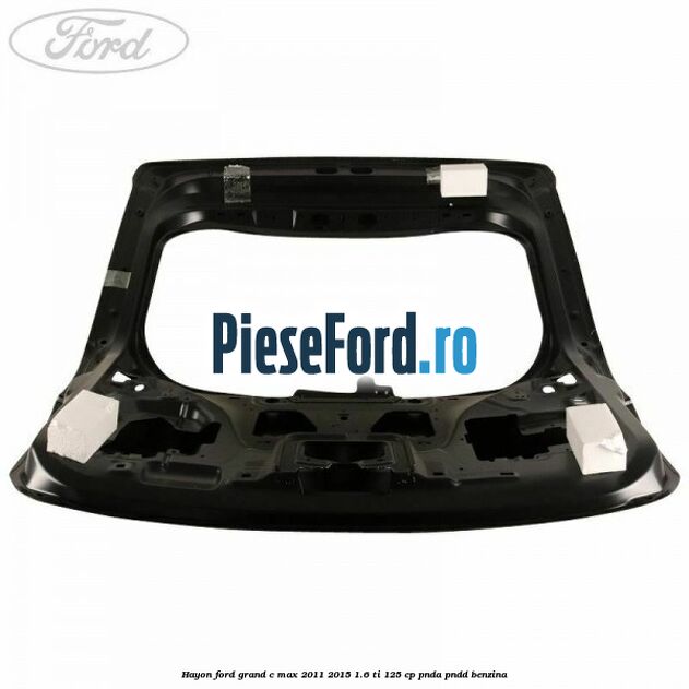 Hayon Ford Grand C-Max 2011-2015 1.6 Ti 125 cp PNDA, PNDD benzina