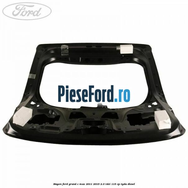 Hayon Ford Grand C-Max 2011-2015 2.0 TDCi 115 cp TYDA diesel