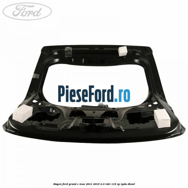 Hayon Ford Grand C-Max 2011-2015 2.0 TDCi 115 cp TYDA diesel