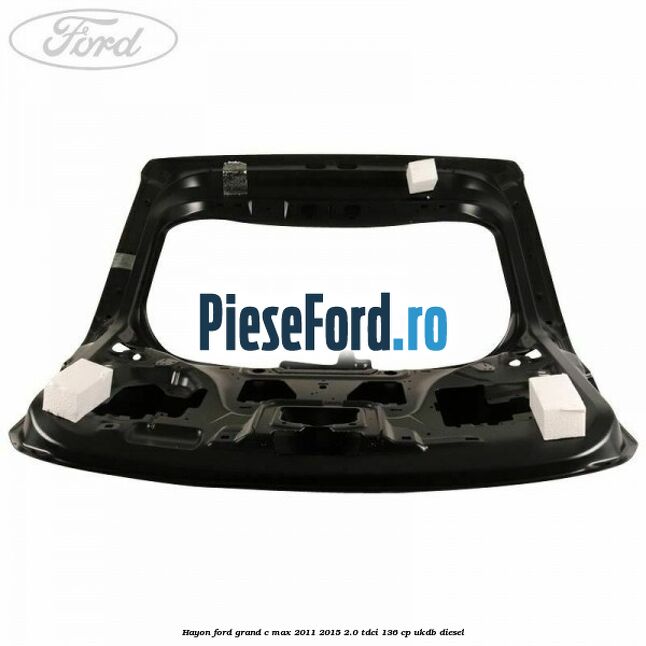 Hayon Ford Grand C-Max 2011-2015 2.0 TDCi 136 cp UKDB diesel