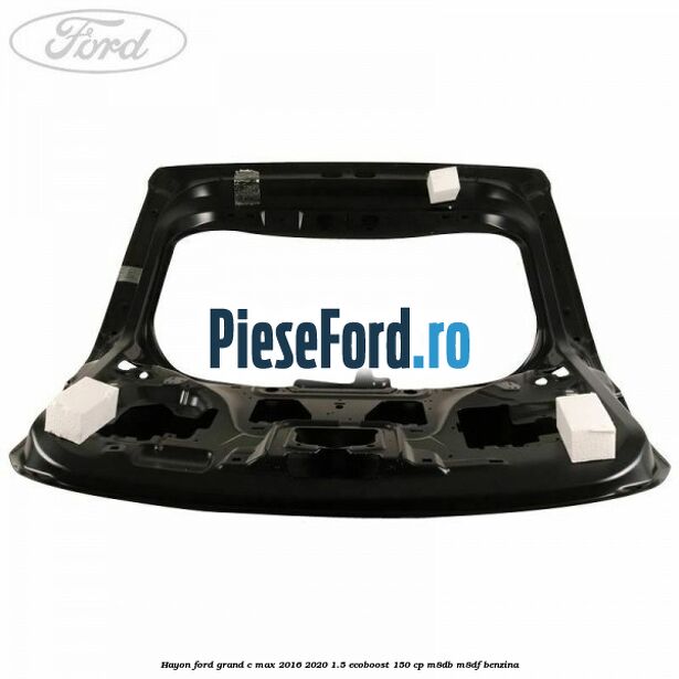 Hayon Ford Grand C-Max 2016-2020 1.5 EcoBoost 150 cp M8DB, M8DF benzina