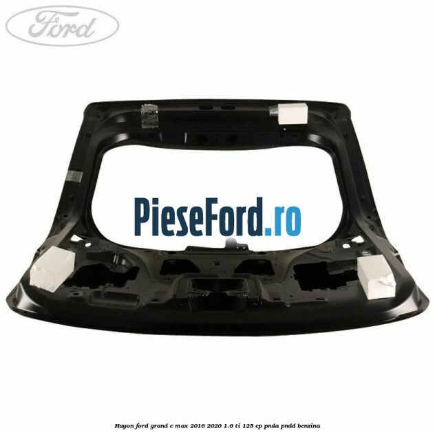 Hayon Ford Grand C-Max 2016-2020 1.6 Ti 125 cp PNDA, PNDD benzina