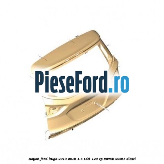 Hayon Ford Kuga 2013-2016 1.5 TDCi 120 cp XWMB, XWMC diesel