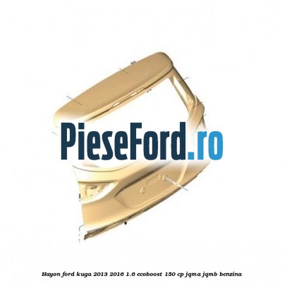Hayon Ford Kuga 2013-2016 1.6 EcoBoost 150 cp JQMA, JQMB benzina