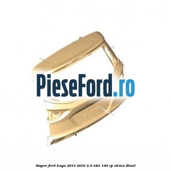 Hayon Ford Kuga 2013-2016 2.0 TDCi 136 cp Hayon Ford Kuga 2013-2016 2.0 TDCi 136 cp UKMA diesel