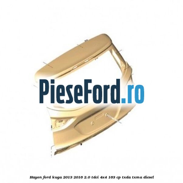 Hayon Ford Kuga 2013-2016 2.0 TDCi 4x4 163 cp TXDA, TXMA diesel