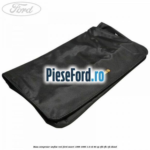 Husa compresor umflat roti Ford Escort 1995-1998 1.8 TD 90 cp RFD, RFK, RFS diesel