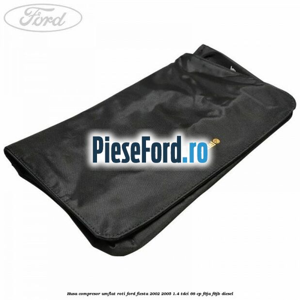 Husa compresor umflat roti Ford Fiesta 2002-2005 1.4 TDCi 68 cp F6JA, F6JB diesel