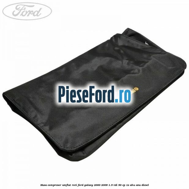Husa compresor umflat roti Ford Galaxy 2000-2006 1.9 TDI 90 cp 1Z, AHU, ANU diesel