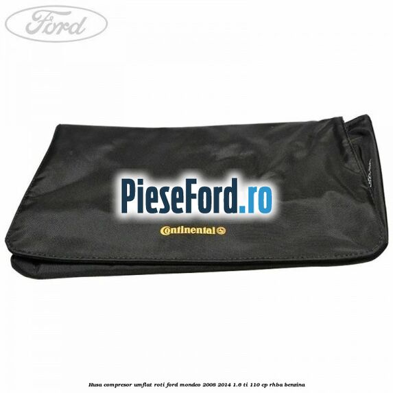 Husa compresor umflat roti Ford Mondeo 2008-2014 1.6 Ti 110 cp RHBA benzina