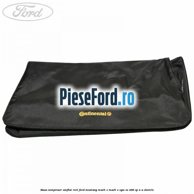 Husa compresor umflat roti Ford Mustang Mach-E MACH-E (CGW) EV 286 cp n/a electric