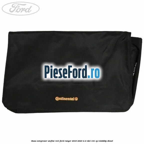 Husa compresor umflat roti Ford Ranger 2016-2020 2.2 TDCi 131 cp T22DD0P diesel