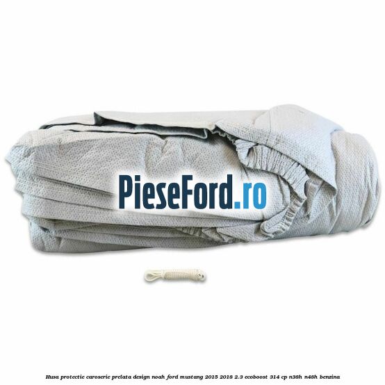 Husa protectie caroserie, prelata, design Noah Ford Mustang 2015-2018 2.3 EcoBoost 314 cp N38H, N48H benzina