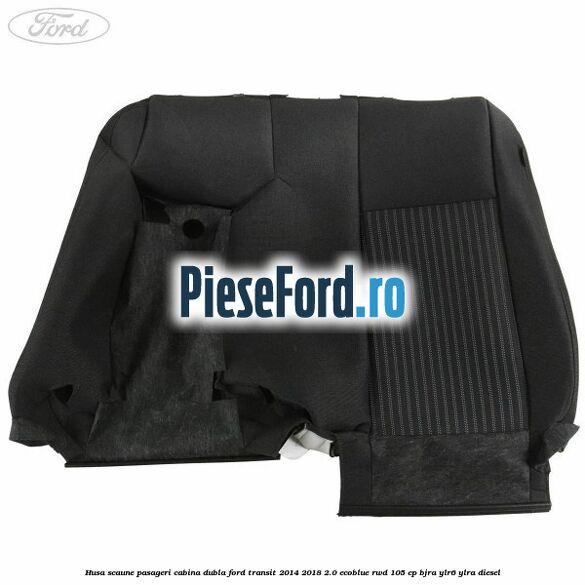 Husa scaune pasageri cabina dubla Ford Transit 2014-2018 2.0 EcoBlue RWD 105 cp Husa scaune pasageri cabina dubla Ford Transit 2014-2018 2.0 EcoBlue RWD 105 cp BJRA, YLR6, YLRA diesel