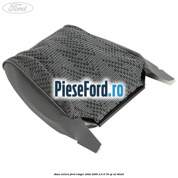Husa tetiera Ford Ranger 2002-2006 2.5 D 78 cp WL diesel