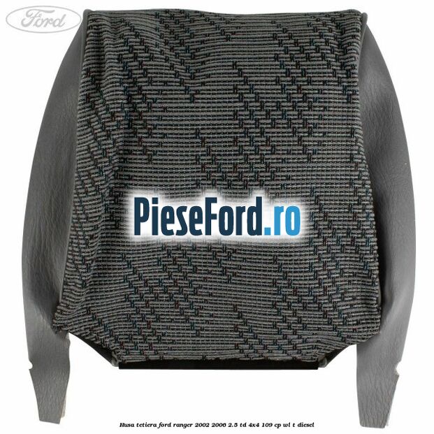 Husa tetiera Ford Ranger 2002-2006 2.5 TD 4x4 109 cp WL-T diesel