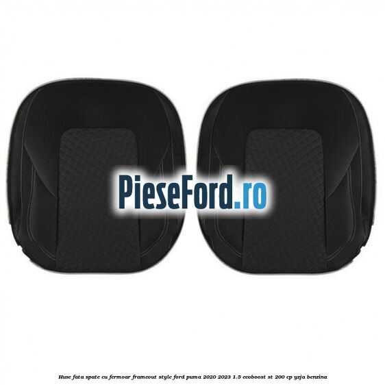 Huse fata spate cu fermoar frameout style Ford Puma 2020-2023 1.5 EcoBoost ST 200 cp YZJA benzina
