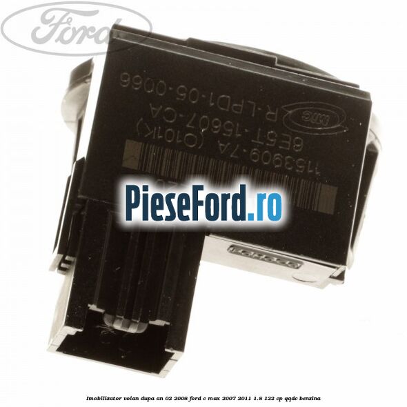 Imobilizator volan dupa an 02/2008 Ford C-Max 2007-2011 1.8 122 cp QQDC benzina