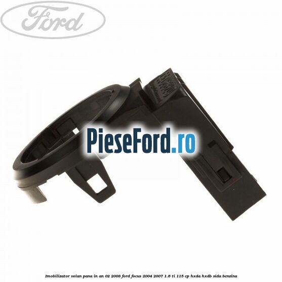 Imobilizator volan pana in an 02/2008 Ford Focus 2004-2007 1.6 Ti 115 cp Imobilizator volan pana in an 02/2008 Ford Focus 2004-2007 1.6 Ti 115 cp HXDA, HXDB, SIDA benzina
