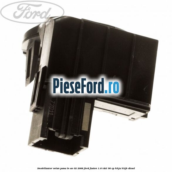 Imobilizator volan pana in an 02/2008 Ford Fusion 1.6 TDCi 90 cp HHJA, HHJB diesel