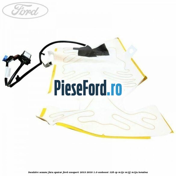 Incalzire scaune fata spatar Ford EcoSport 2013-2018 1.0 EcoBoost 125 cp M1JC, M1JJ, M1JU benzina