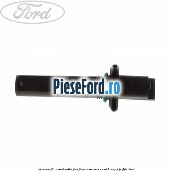 Incalzitor filtru combustibil Ford Fiesta 2002-2005 1.4 TDCi 68 cp F6JA, F6JB diesel