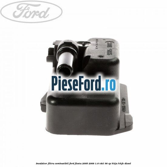 Incalzitor filtru combustibil Ford Fiesta 2005-2008 1.6 TDCi 90 cp