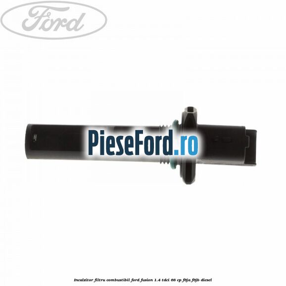 Incalzitor filtru combustibil Ford Fusion 1.4 TDCi 68 cp F6JA, F6JB diesel