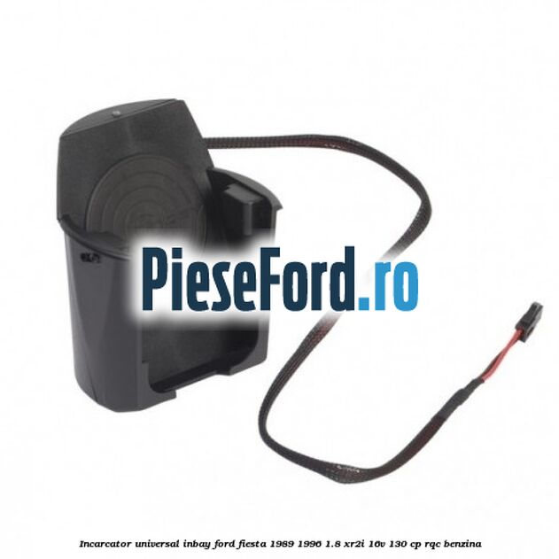 Incarcator universal INBAY Ford Fiesta 1989-1996 1.8 XR2i 16V 130 cp RQC benzina