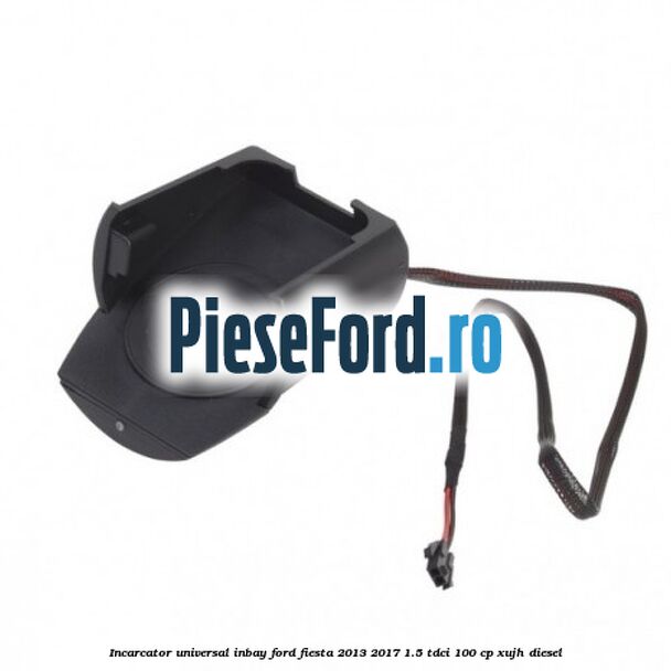 Incarcator universal INBAY Ford Fiesta 2013-2017 1.5 TDCi 100 cp XUJH diesel
