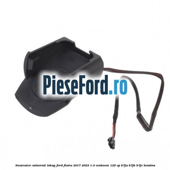 Incarcator universal INBAY Ford Fiesta 2017-2023 1.0 EcoBoost 125 cp B7JA, B7JB, B7JC benzina