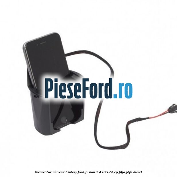 Incarcator universal INBAY Ford Fusion 1.4 TDCi 68 cp F6JA, F6JB diesel