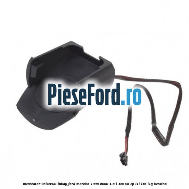 Incarcator universal INBAY Ford Mondeo 1996-2000 1.6 i 16V 95 cp L1L, L1N, L1Q benzina