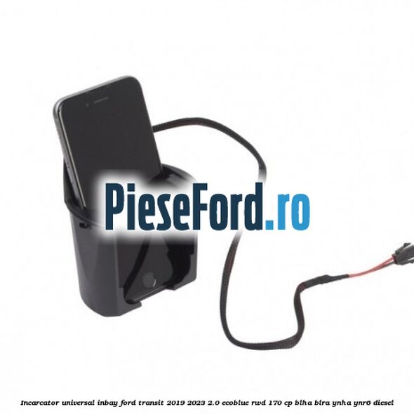 Incarcator universal INBAY Ford Transit 2019-2023 2.0 EcoBlue RWD 170 cp BLHA, BLRA, YNHA, YNR6 diesel