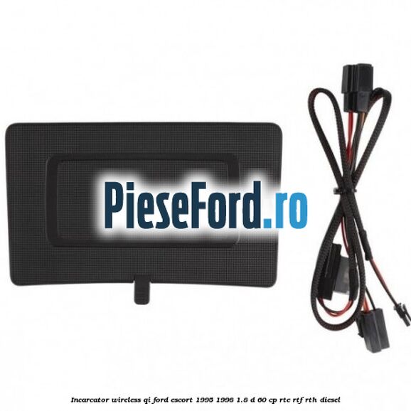Incarcator wireless QI Ford Escort 1995-1998 1.8 D 60 cp RTE, RTF, RTH diesel