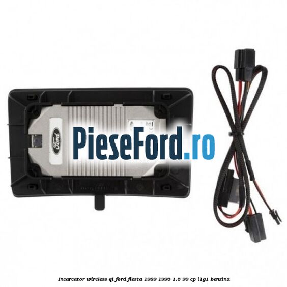 Incarcator wireless QI Ford Fiesta 1989-1996 1.6 90 cp L1G1 benzina