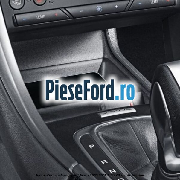 Incarcator wireless QI Ford Fiesta 1996-2001 1.0 i 65 cp Incarcator wireless QI Ford Fiesta 1996-2001 1.0 i 65 cp C4E benzina