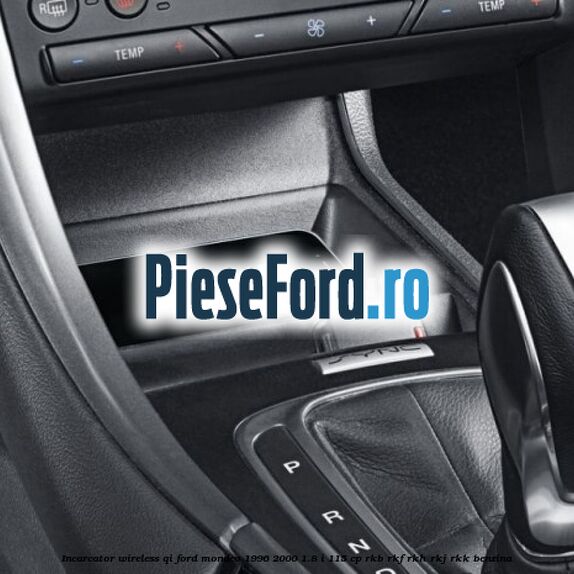 Incarcator wireless QI Ford Mondeo 1996-2000 1.8 i 115 cp Incarcator wireless QI Ford Mondeo 1996-2000 1.8 i 115 cp RKB, RKF, RKH, RKJ, RKK benzina