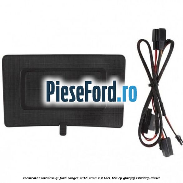 Incarcator wireless QI Ford Ranger 2016-2020 2.2 TDCi 160 cp GBVAJQJ, T22DD0P diesel