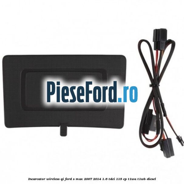 Incarcator wireless QI Ford S-Max 2007-2014 1.6 TDCi 115 cp T1WA, T1WB diesel