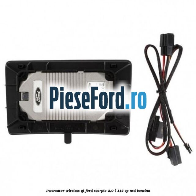 Incarcator wireless QI Ford Scorpio 2.0 i 115 cp Incarcator wireless QI Ford Scorpio 2.0 i 115 cp NSD benzina