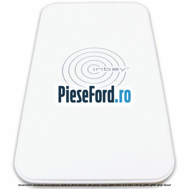 Incarcator wireless smartphone dedicat Ford culoare alb Ford C-Max 2007-2011 2.0 TDCi 133 cp G6DC, G6DE, G6DF diesel