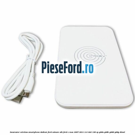 Incarcator wireless smartphone dedicat Ford culoare alb Ford C-Max 2007-2011 2.0 TDCi 136 cp G6DA, G6DB, G6DD, G6DG diesel