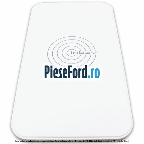Incarcator wireless smartphone dedicat Ford culoare alb Ford C-Max 2016-2020 1.5 TDCi ECOnetic 105 cp AEDA diesel